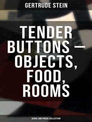 cover image of Tender Buttons – Objects, Food, Rooms (Verse and Prose Collection)